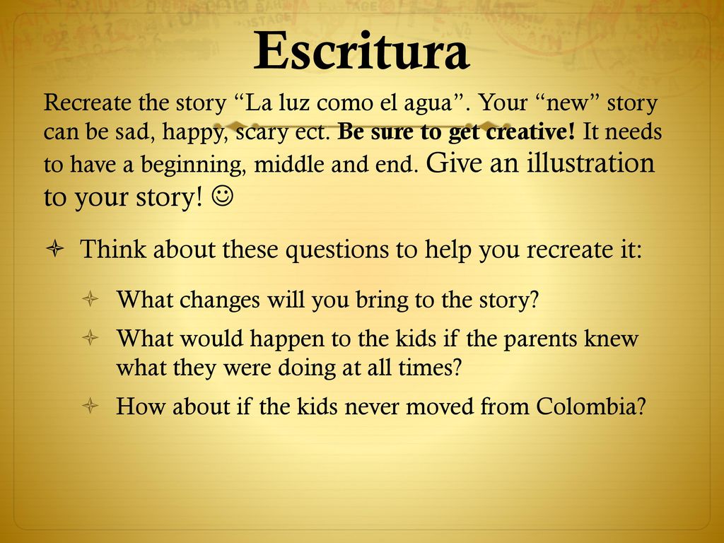 Escritura Think about these questions to help you recreate it: