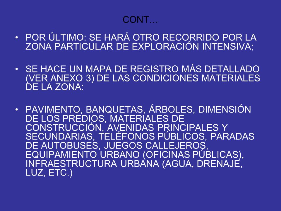 CONT… POR ÚLTIMO: SE HARÁ OTRO RECORRIDO POR LA ZONA PARTICULAR DE EXPLORACIÓN INTENSIVA;
