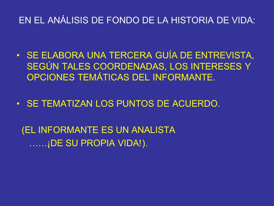 EN EL ANÁLISIS DE FONDO DE LA HISTORIA DE VIDA: