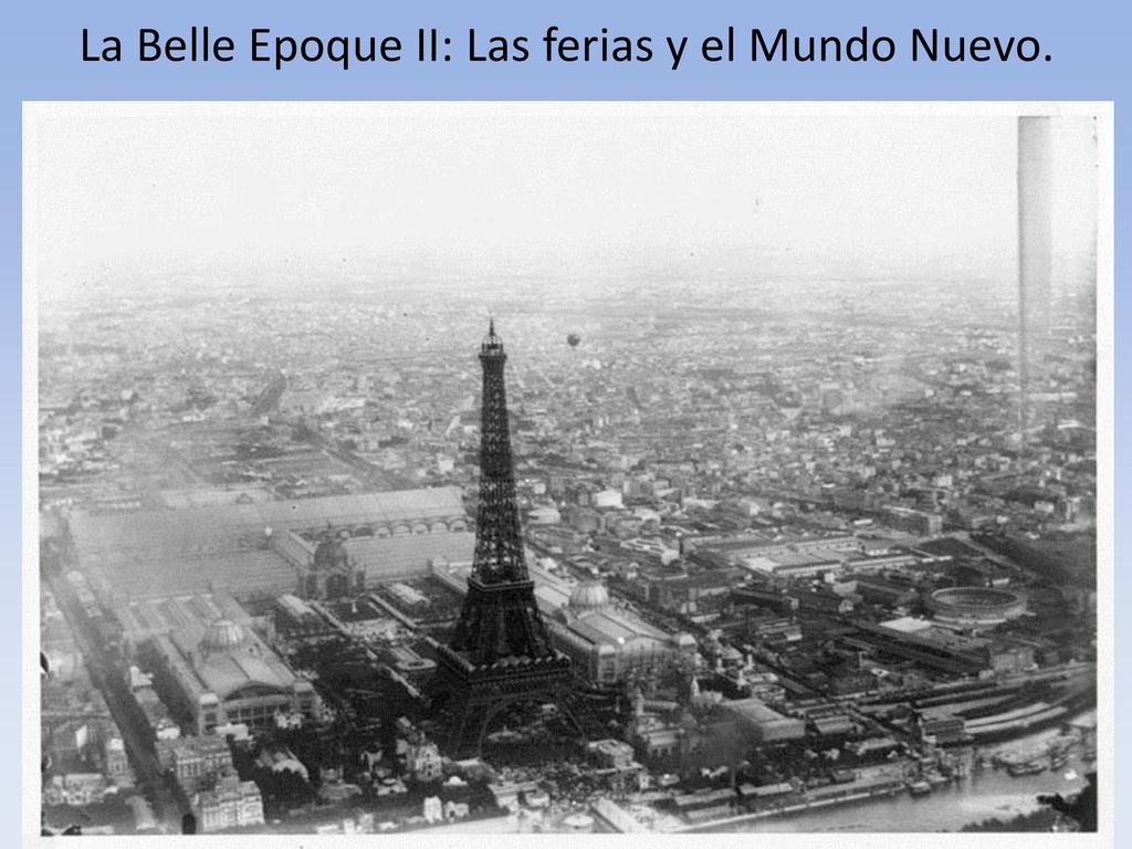 La Belle Epoque II: Las ferias y el Mundo Nuevo.