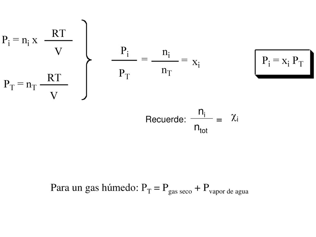 Para un gas húmedo: PT = Pgas seco + Pvapor de agua