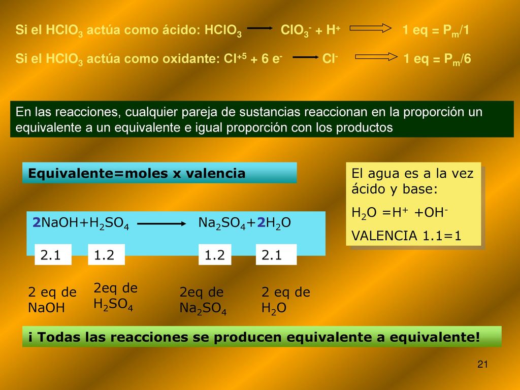 Si el HClO3 actúa como ácido: HClO3 ClO3- + H+ 1 eq = Pm/1