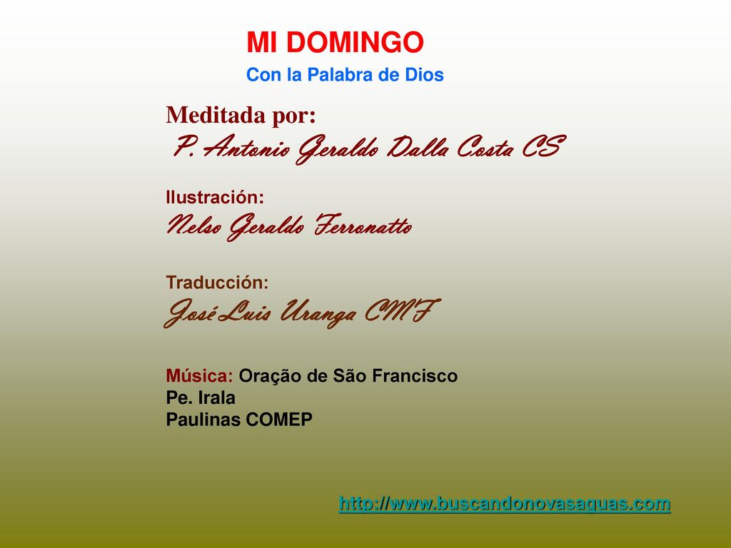 José Luis Uranga CMF MI DOMINGO Nelso Geraldo Ferronatto Meditada por: