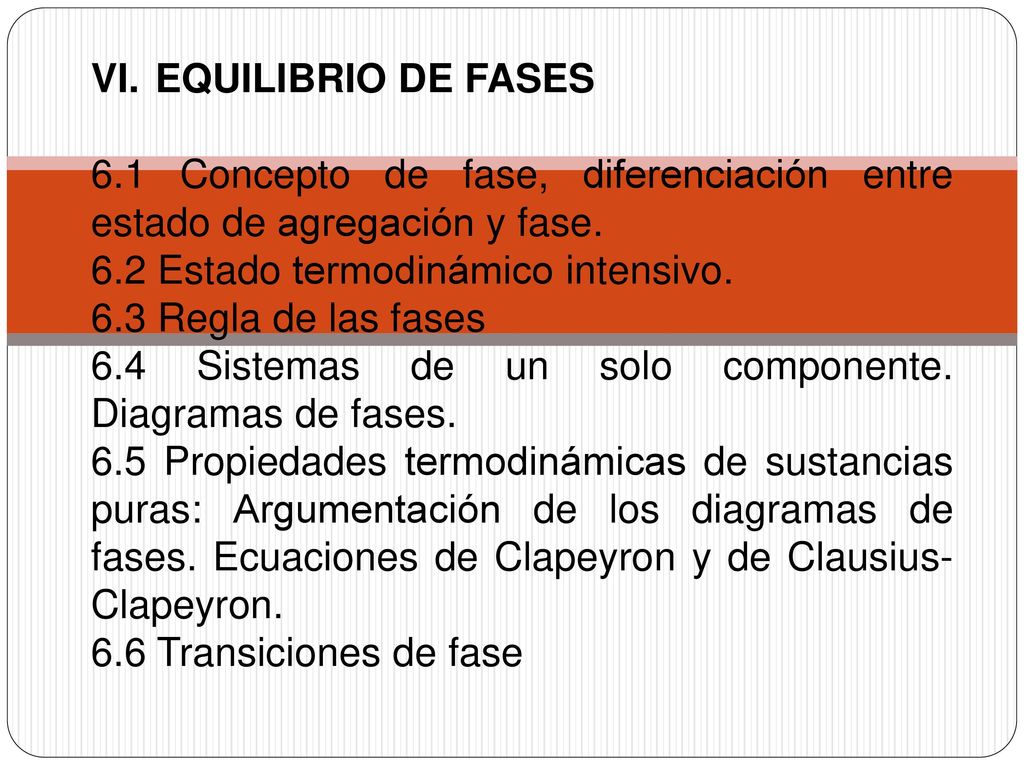 EQUILIBRIO DE FASES 6.1 Concepto de fase, diferenciación entre estado de agregación y fase. 6.2 Estado termodinámico intensivo.