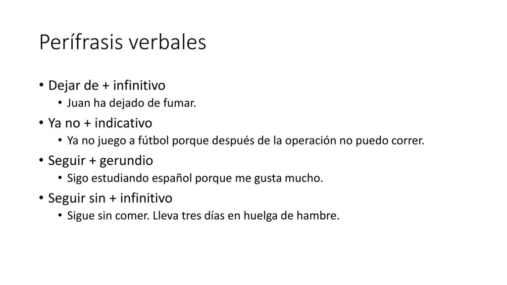 Perífrasis verbales Dejar de + infinitivo Ya no + indicativo