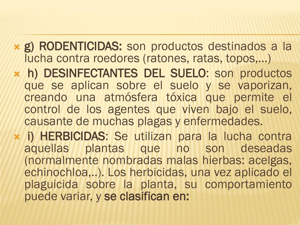 g) RODENTICIDAS: son productos destinados a la lucha contra roedores (ratones, ratas, topos,…)