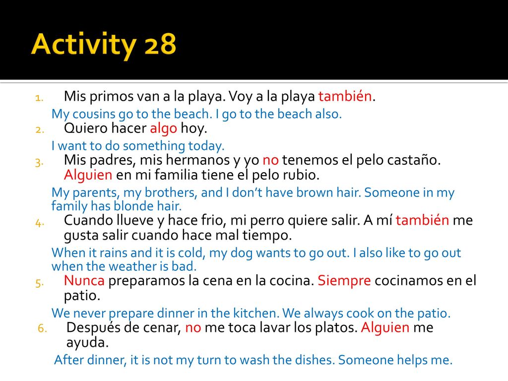 Activity 28 Mis primos van a la playa. Voy a la playa también.