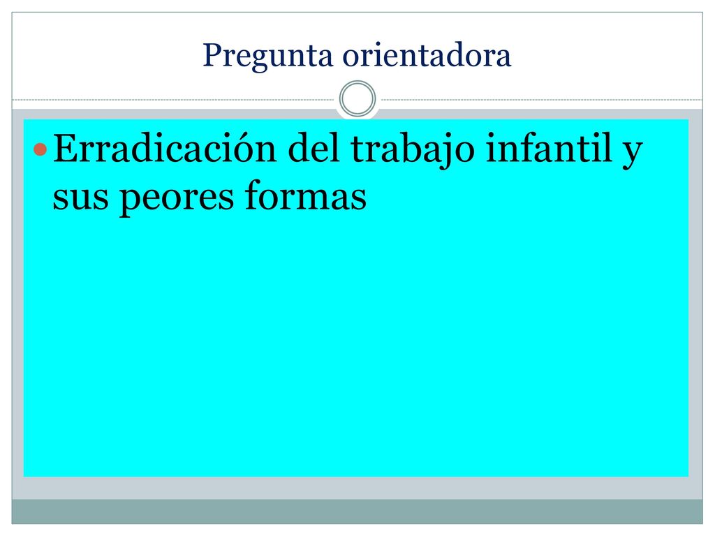 Erradicación del trabajo infantil y sus peores formas
