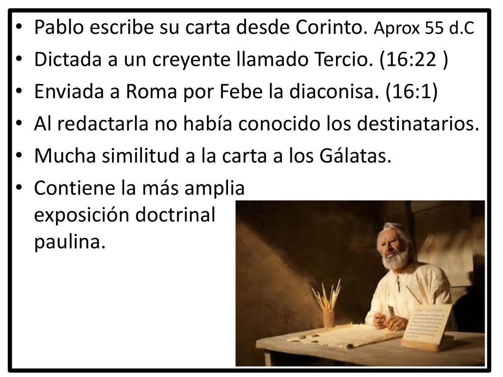 Pablo escribe su carta desde Corinto. Aprox 55 d.C
