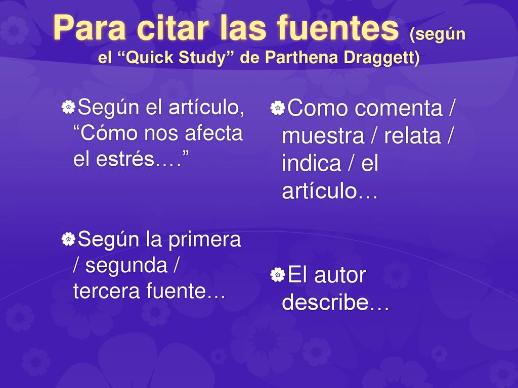 Para citar las fuentes (según el Quick Study de Parthena Draggett)