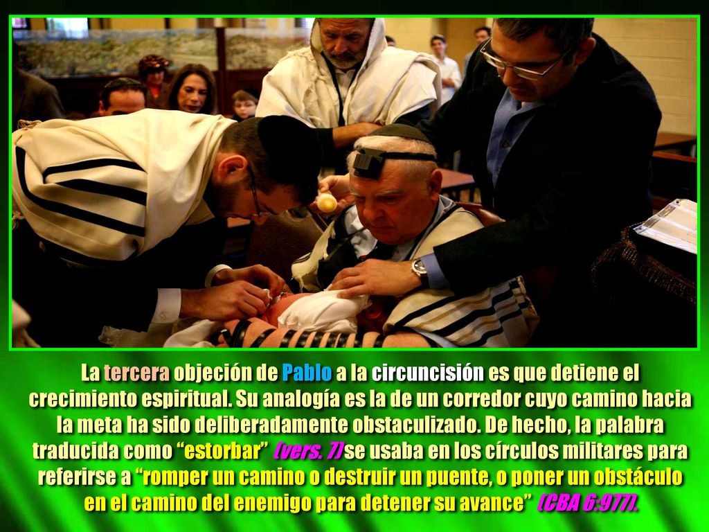 La tercera objeción de Pablo a la circuncisión es que detiene el crecimiento espiritual.