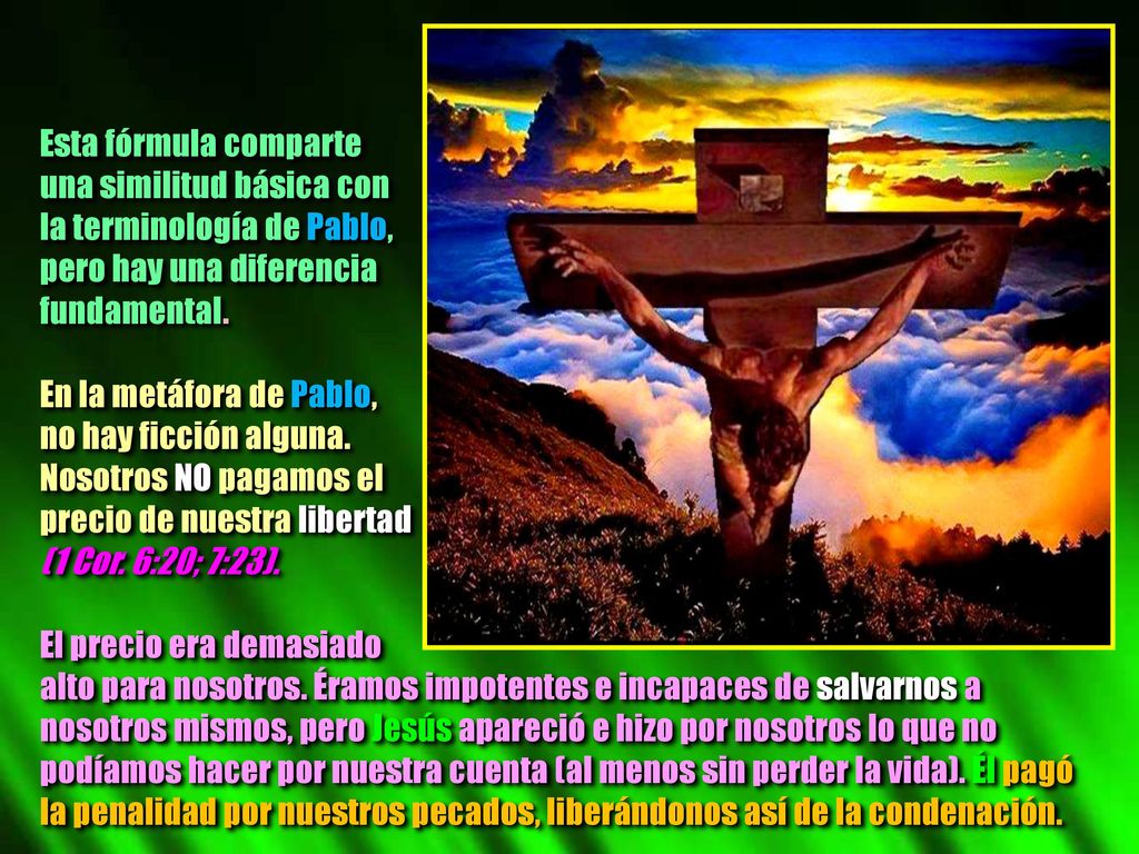 Esta fórmula comparte una similitud básica con. la terminología de Pablo, pero hay una diferencia.