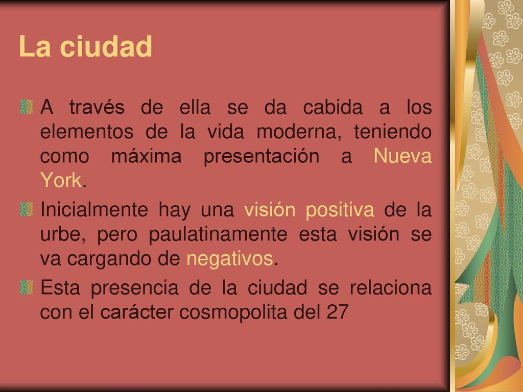 La ciudad A través de ella se da cabida a los elementos de la vida moderna, teniendo como máxima presentación a Nueva York.