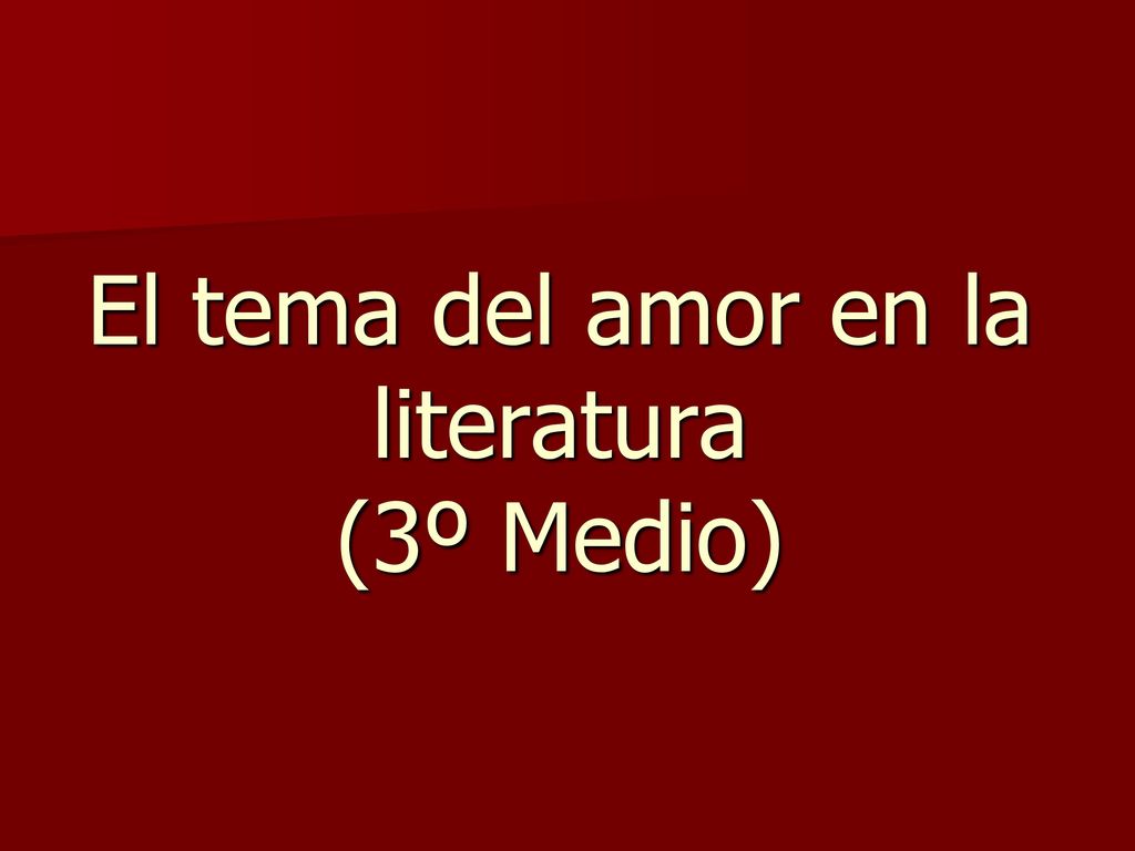 El tema del amor en la literatura (3º Medio)
