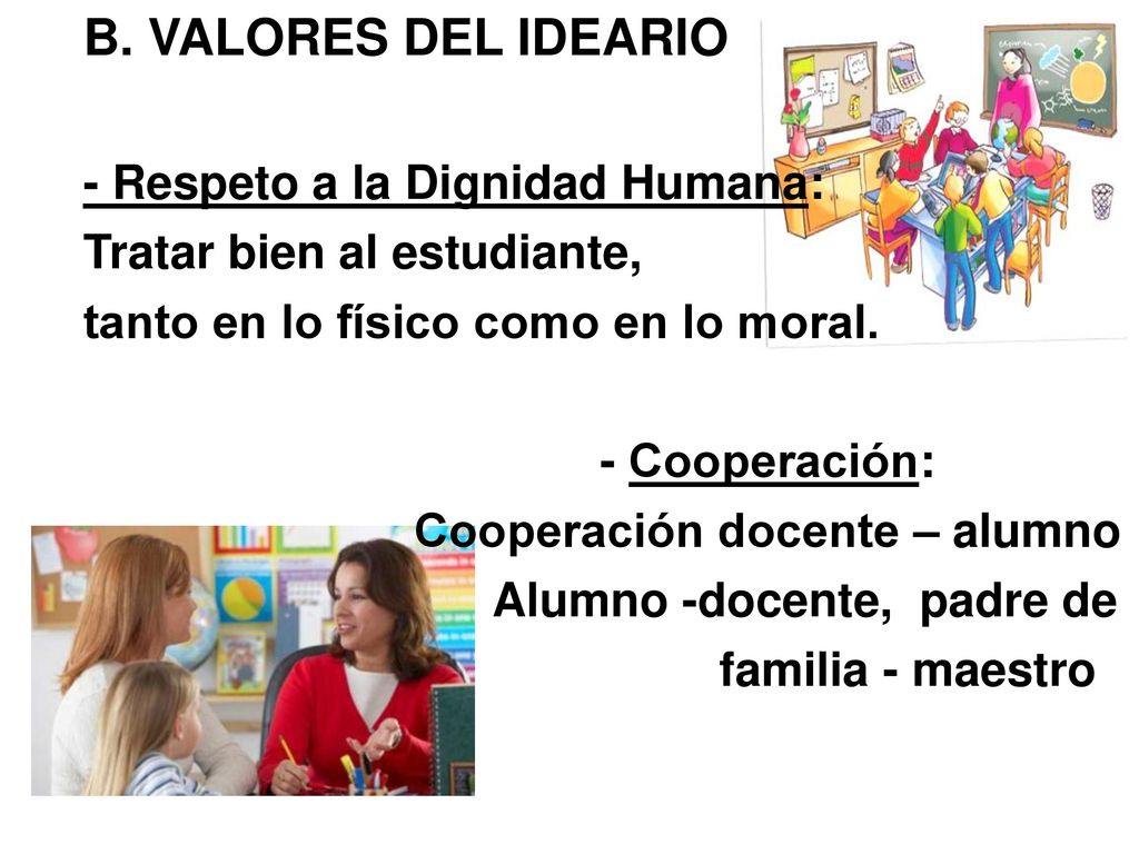 B. VALORES DEL IDEARIO - Respeto a la Dignidad Humana: