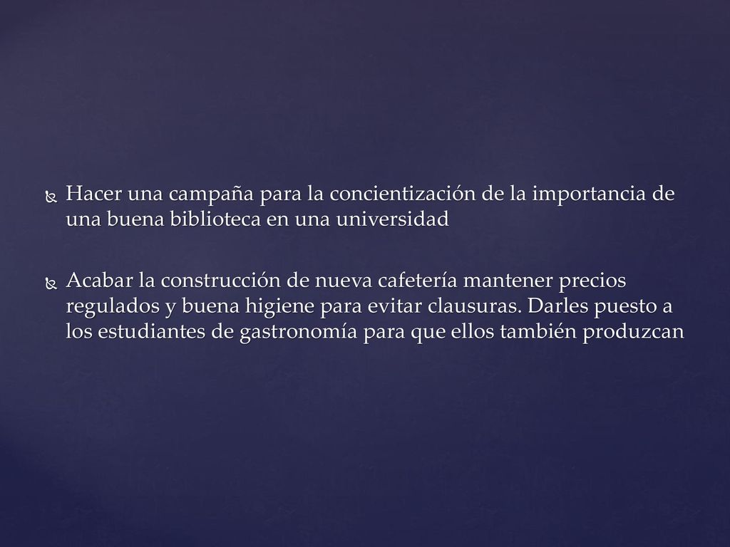 Hacer una campaña para la concientización de la importancia de una buena biblioteca en una universidad