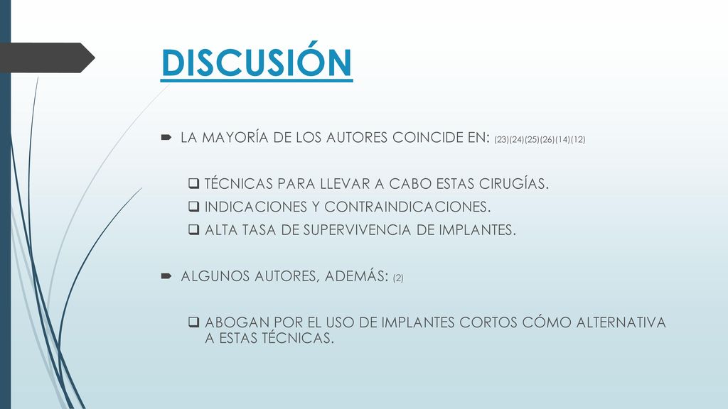 DISCUSIÓN LA MAYORÍA DE LOS AUTORES COINCIDE EN: (23)(24)(25)(26)(14)(12) TÉCNICAS PARA LLEVAR A CABO ESTAS CIRUGÍAS.