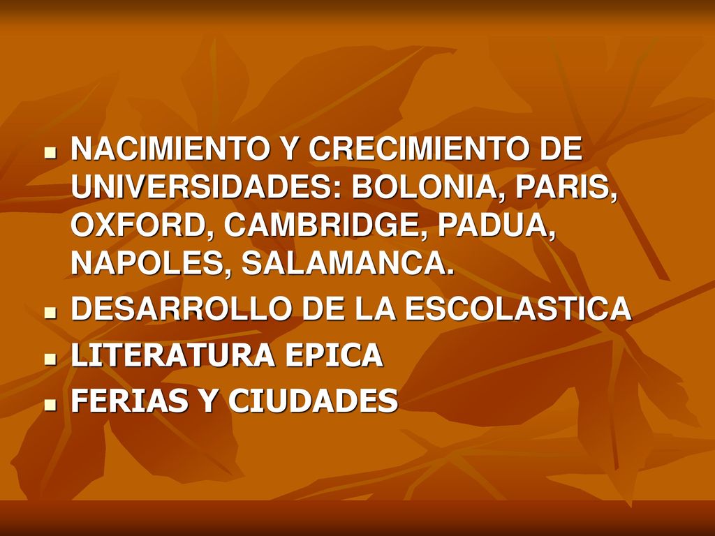 NACIMIENTO Y CRECIMIENTO DE UNIVERSIDADES: BOLONIA, PARIS, OXFORD, CAMBRIDGE, PADUA, NAPOLES, SALAMANCA.