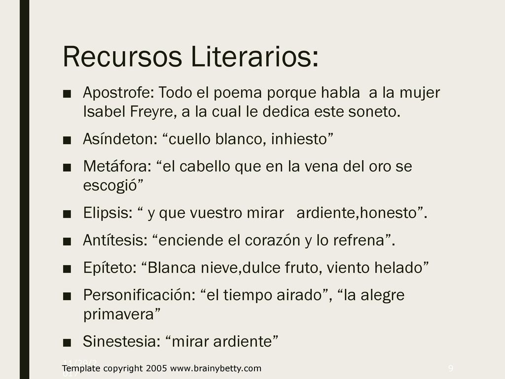 Recursos Literarios: Apostrofe: Todo el poema porque habla a la mujer Isabel Freyre, a la cual le dedica este soneto.