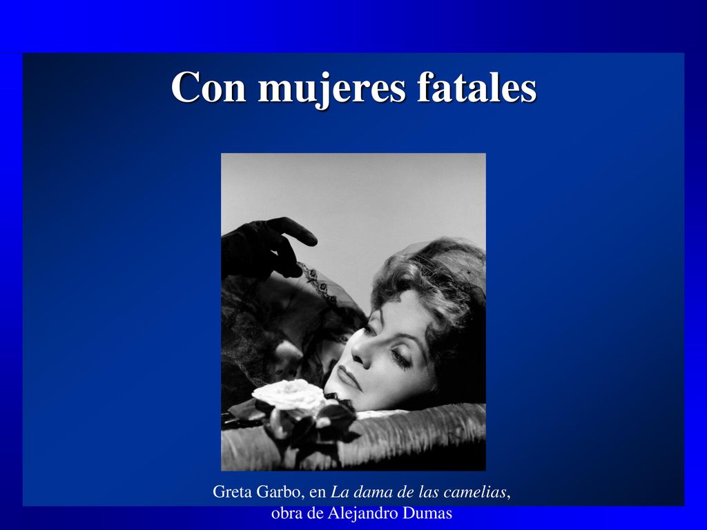 Greta Garbo, en La dama de las camelias, obra de Alejandro Dumas