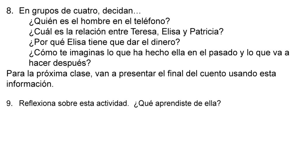 En grupos de cuatro, decidan… ¿Quién es el hombre en el teléfono