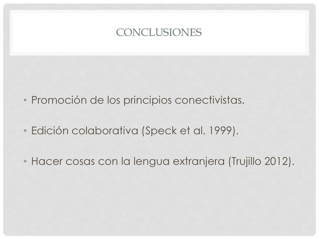 conclusiones Promoción de los principios conectivistas. Edición colaborativa (Speck et al. 1999).