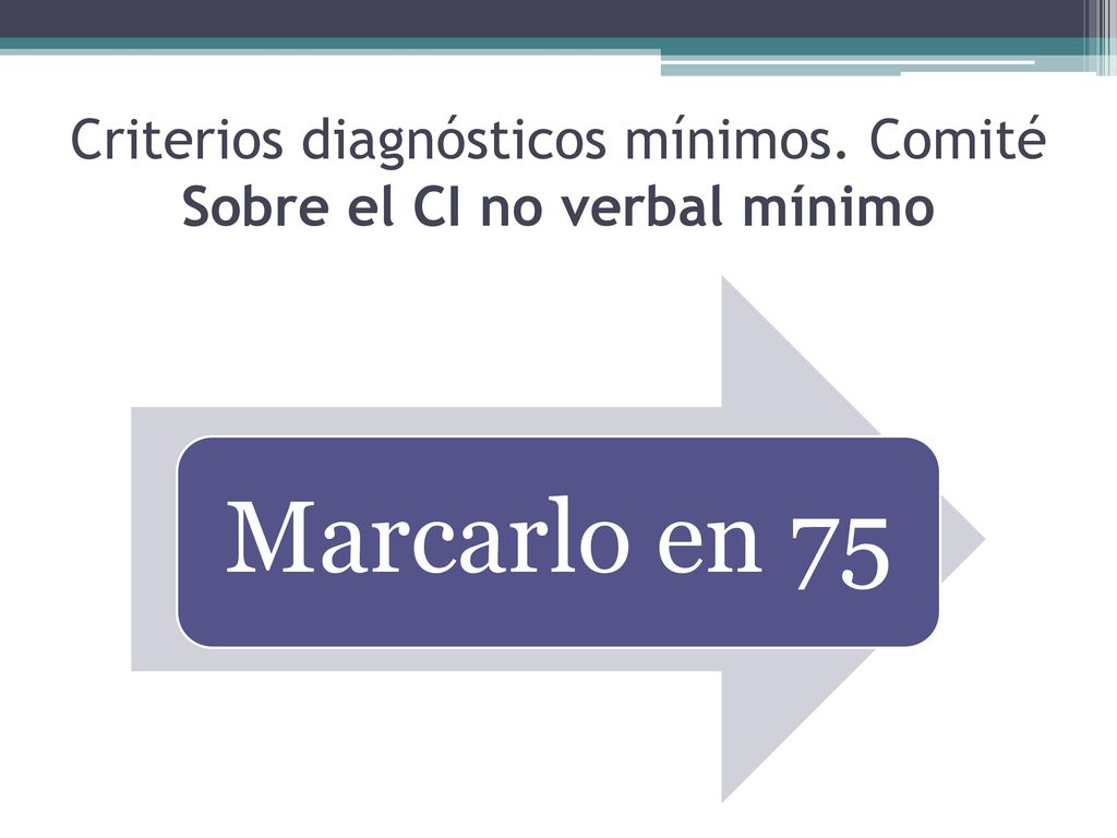 Criterios diagnósticos mínimos. Comité Sobre el CI no verbal mínimo