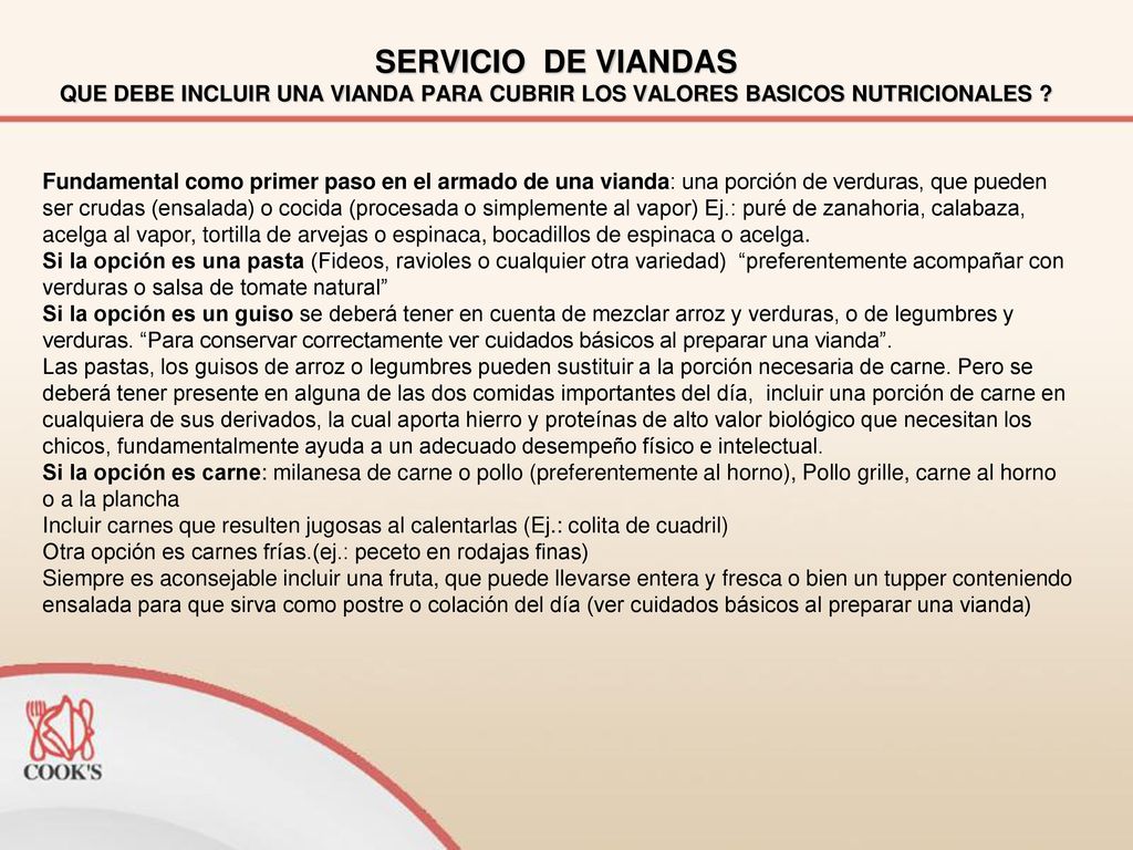 SERVICIO DE VIANDAS QUE DEBE INCLUIR UNA VIANDA PARA CUBRIR LOS VALORES BASICOS NUTRICIONALES