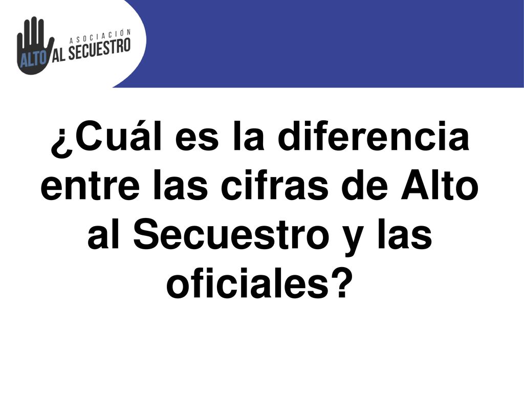 ¿Cuál es la diferencia entre las cifras de Alto al Secuestro y las oficiales