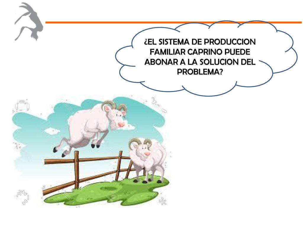 ¿EL SISTEMA DE PRODUCCION FAMILIAR CAPRINO PUEDE ABONAR A LA SOLUCION DEL PROBLEMA