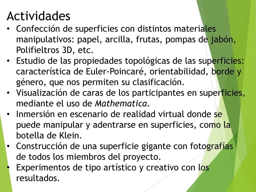 Actividades Confección de superficies con distintos materiales manipulativos: papel, arcilla, frutas, pompas de jabón, Polifieltros 3D, etc.