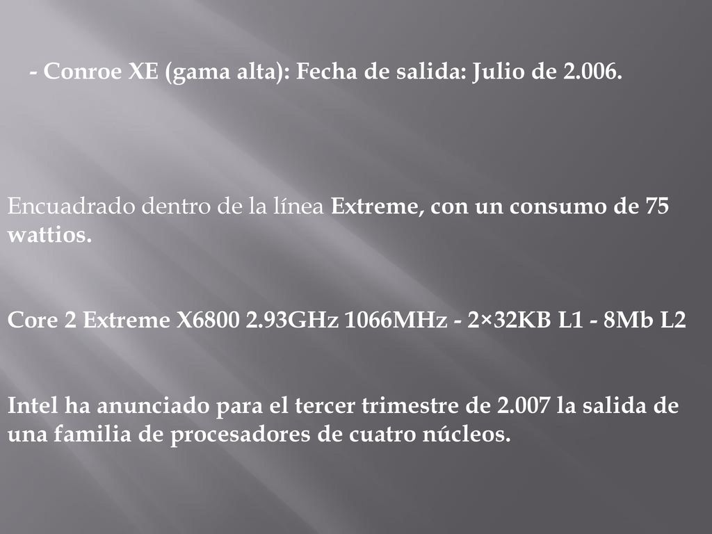 - Conroe XE (gama alta): Fecha de salida: Julio de