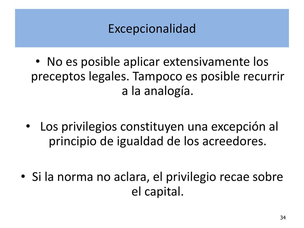 Si la norma no aclara, el privilegio recae sobre el capital.