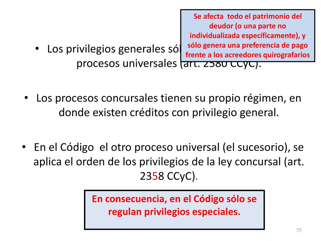 En consecuencia, en el Código sólo se regulan privilegios especiales.