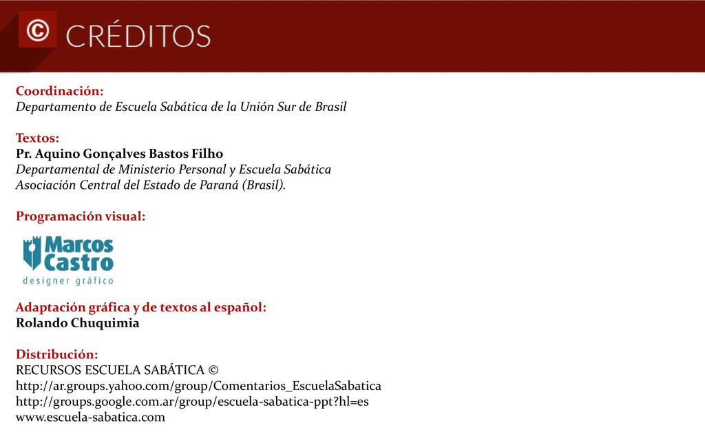 Coordinación: Departamento de Escuela Sabática de la Unión Sur de Brasil. Textos: Pr. Aquino Gonçalves Bastos Filho.