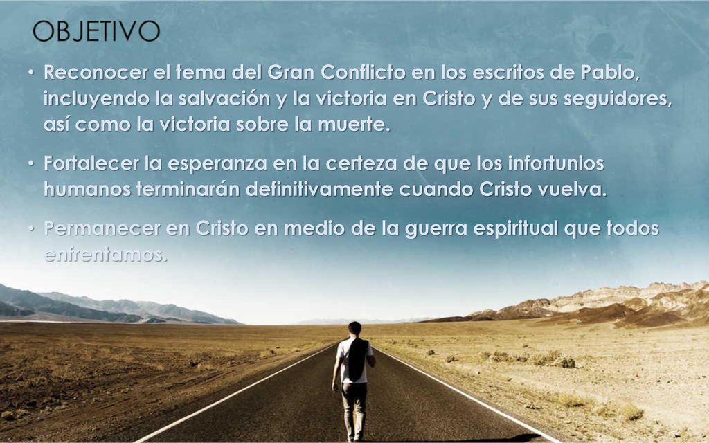 Reconocer el tema del Gran Conflicto en los escritos de Pablo, incluyendo la salvación y la victoria en Cristo y de sus seguidores, así como la victoria sobre la muerte.