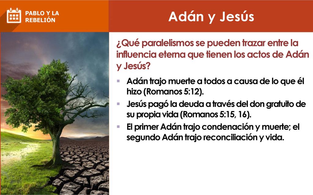 Adán y Jesús PABLO Y LA. REBELIÓN. ¿Qué paralelismos se pueden trazar entre la influencia eterna que tienen los actos de Adán y Jesús