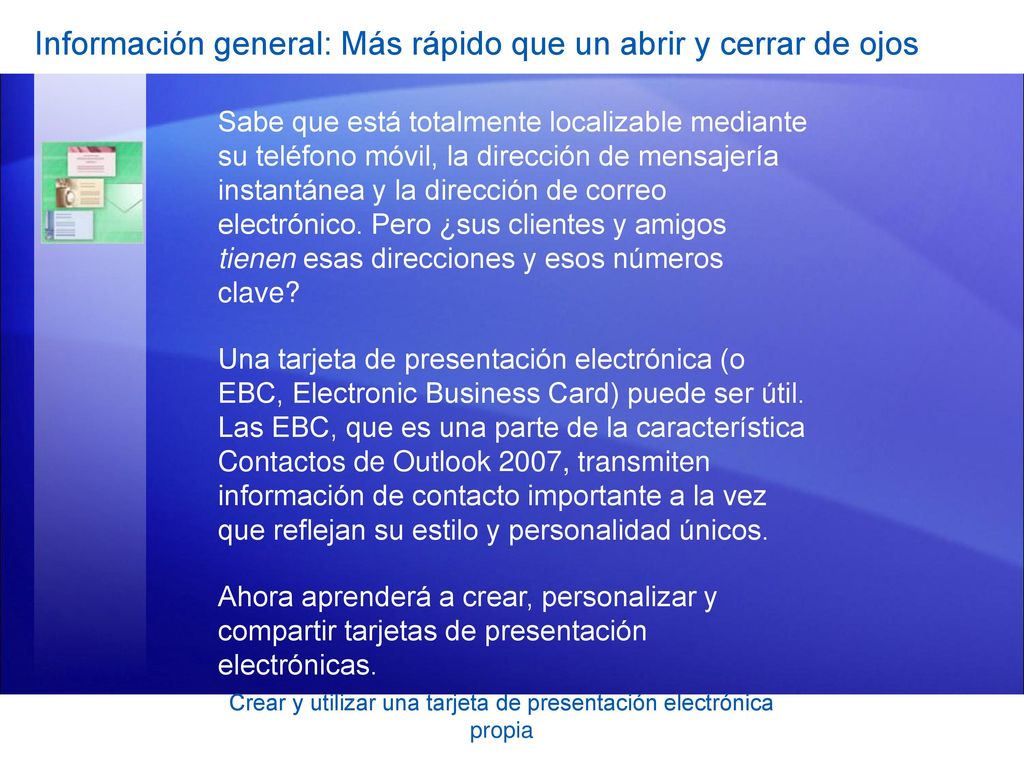 Información general: Más rápido que un abrir y cerrar de ojos