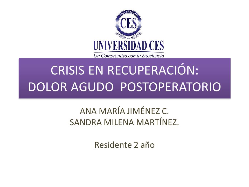 CRISIS EN RECUPERACIÓN: DOLOR AGUDO POSTOPERATORIO