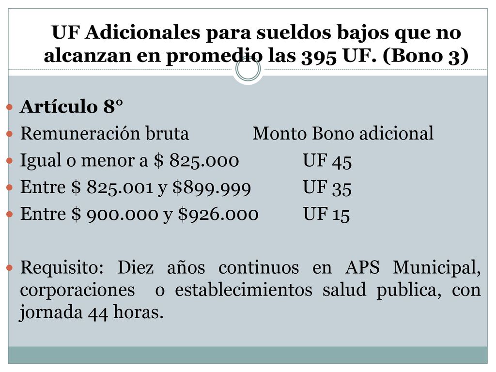 UF Adicionales para sueldos bajos que no alcanzan en promedio las 395 UF. (Bono 3)