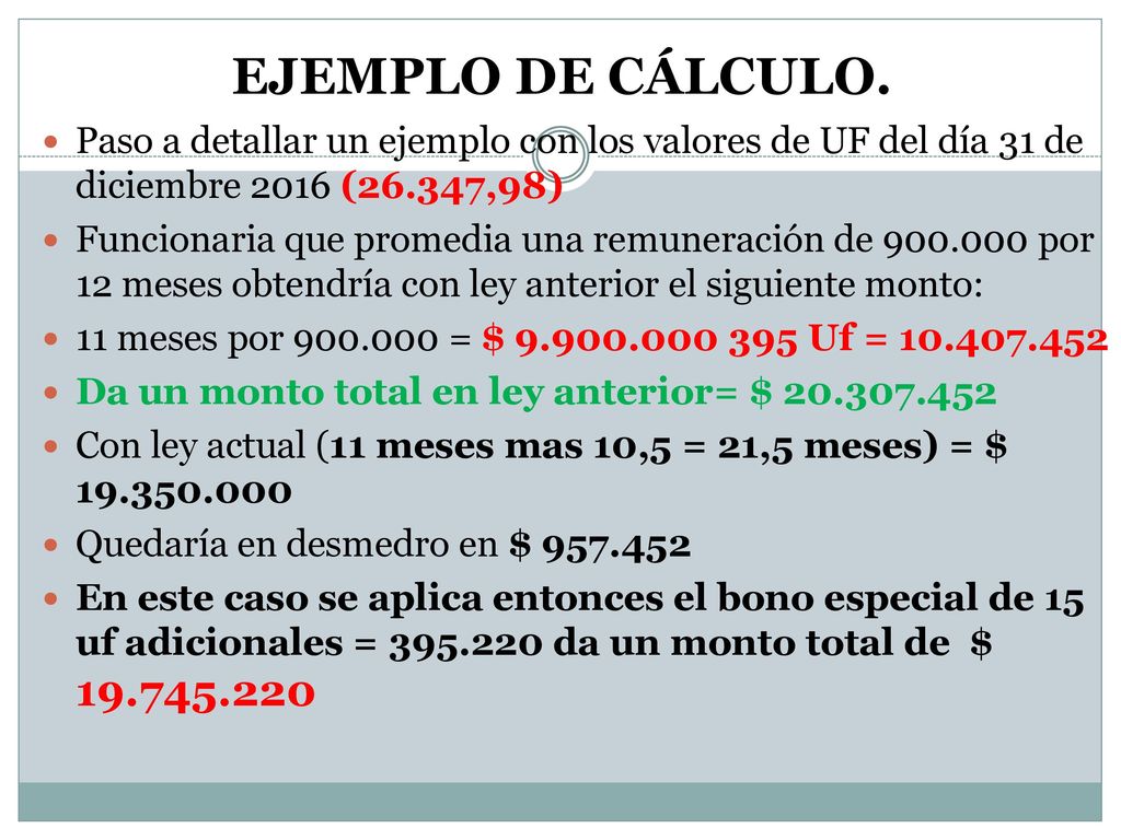 EJEMPLO DE CÁLCULO. Paso a detallar un ejemplo con los valores de UF del día 31 de diciembre 2016 (26.347,98)