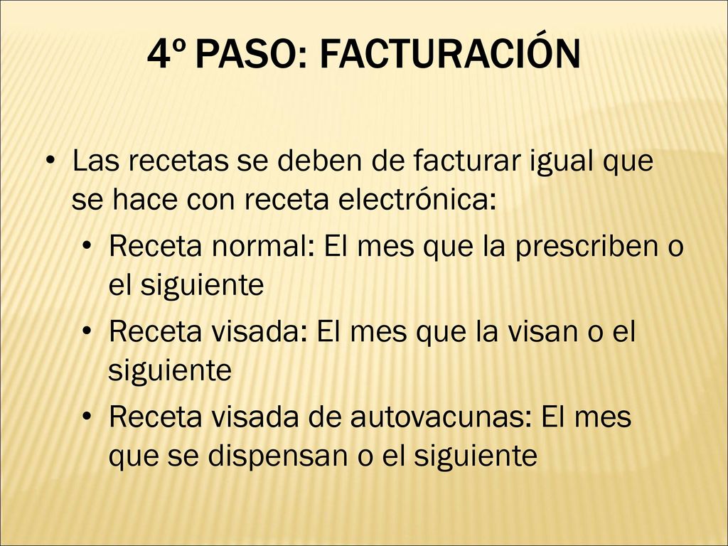 4º PASO: FACTURACIÓN Las recetas se deben de facturar igual que se hace con receta electrónica: