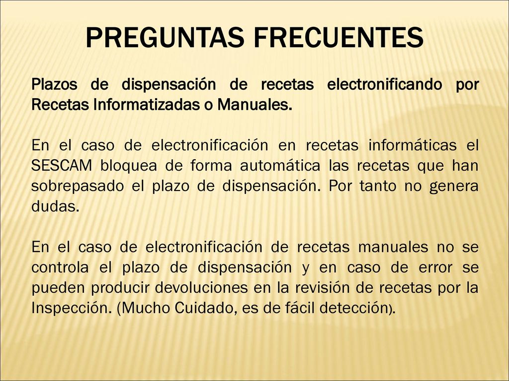 PREGUNTAS FRECUENTES Plazos de dispensación de recetas electronificando por Recetas Informatizadas o Manuales.
