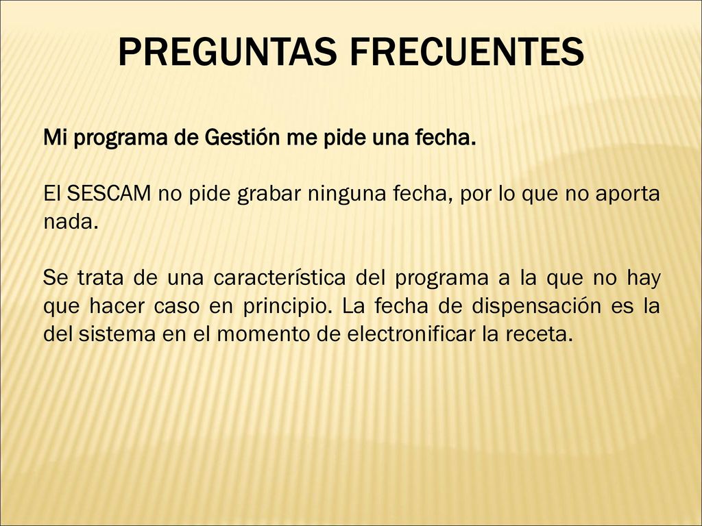PREGUNTAS FRECUENTES Mi programa de Gestión me pide una fecha.