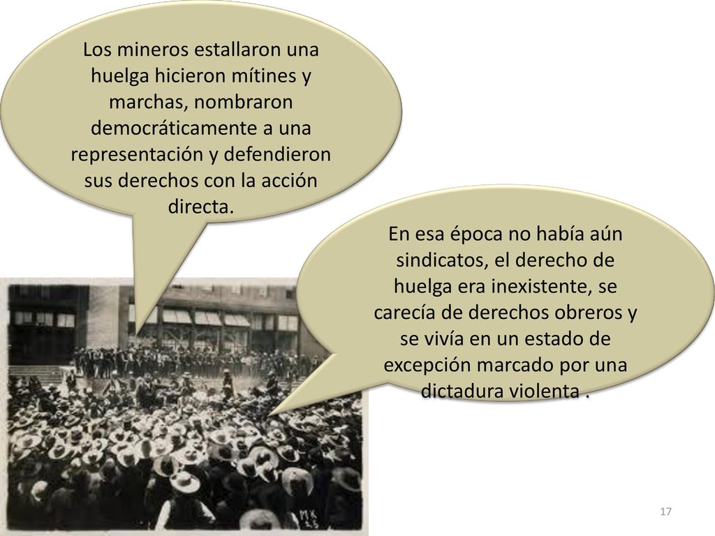 Los mineros estallaron una huelga hicieron mítines y marchas, nombraron democráticamente a una representación y defendieron sus derechos con la acción directa.