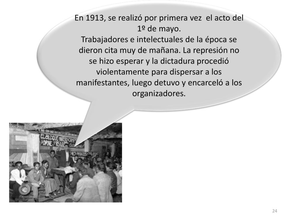 En 1913, se realizó por primera vez el acto del 1º de mayo.