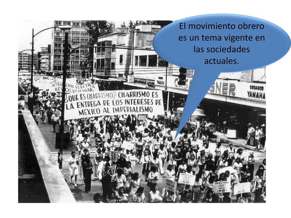El movimiento obrero es un tema vigente en las sociedades actuales.