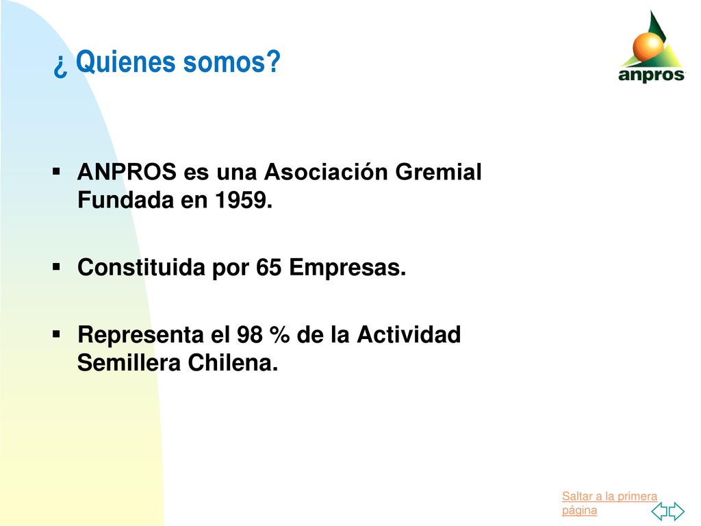 ¿ Quienes somos ANPROS es una Asociación Gremial Fundada en 1959.