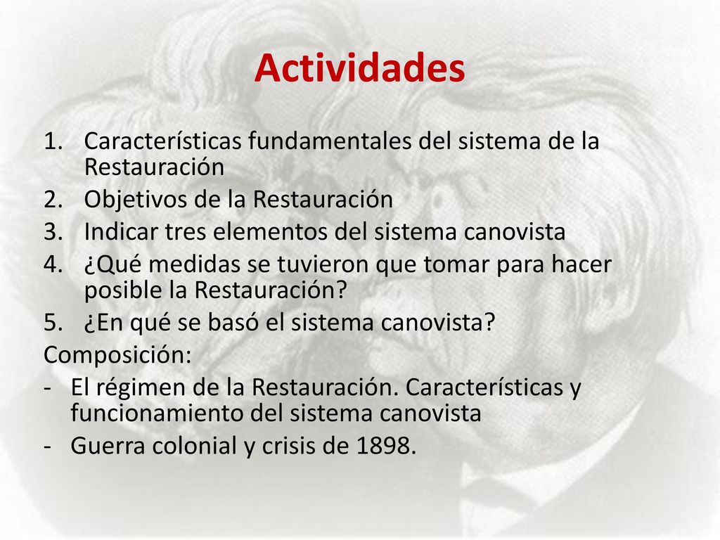 Actividades Características fundamentales del sistema de la Restauración. Objetivos de la Restauración.