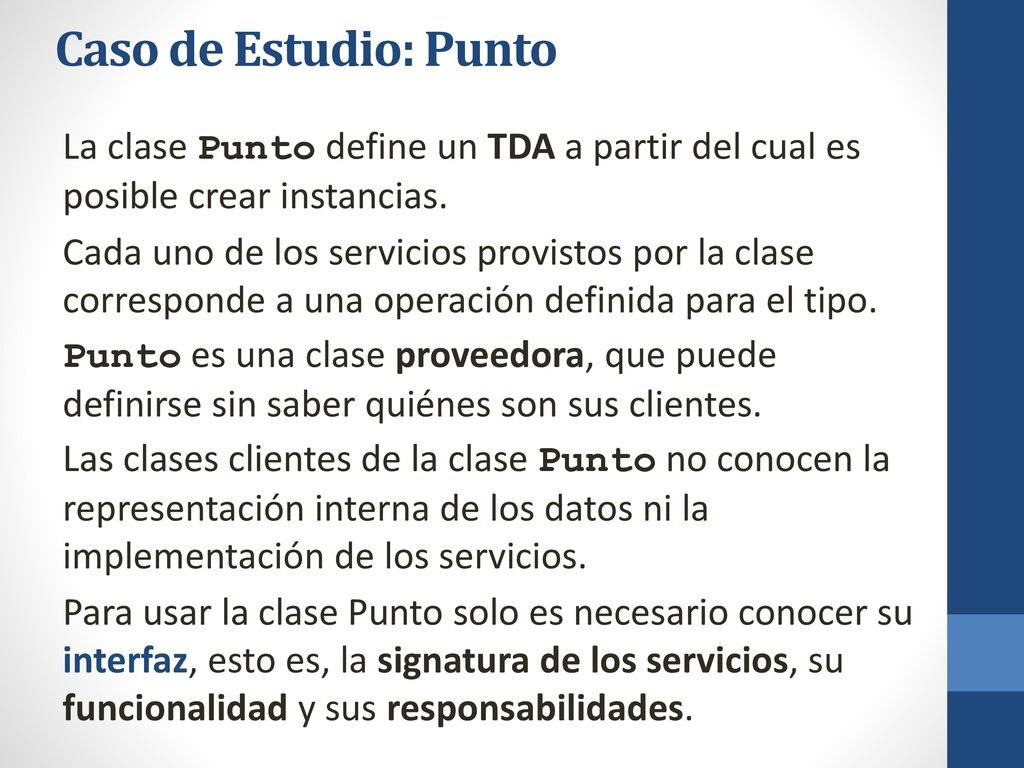 Caso de Estudio: Punto La clase Punto define un TDA a partir del cual es posible crear instancias.